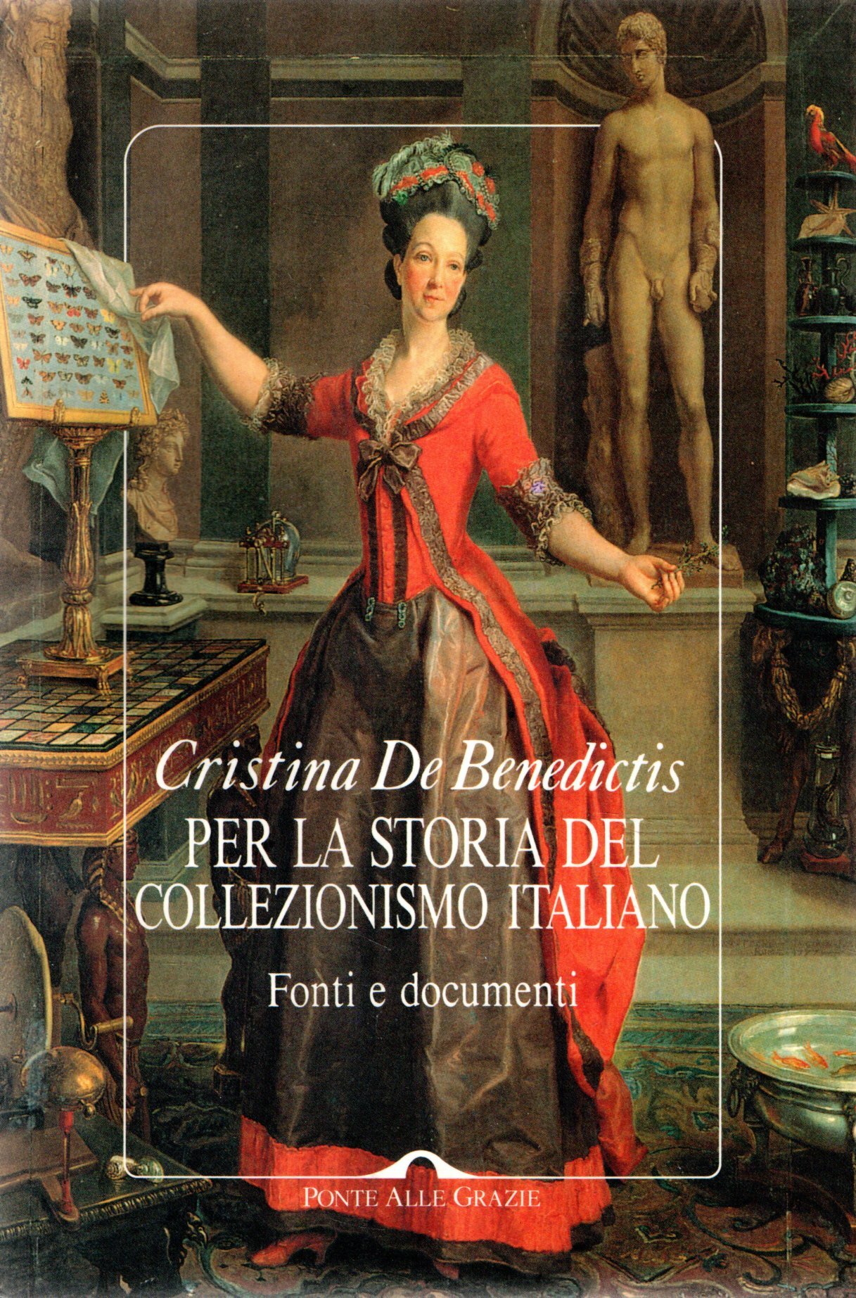 Per la storia del collezionismo italiano : Fonti e documenti