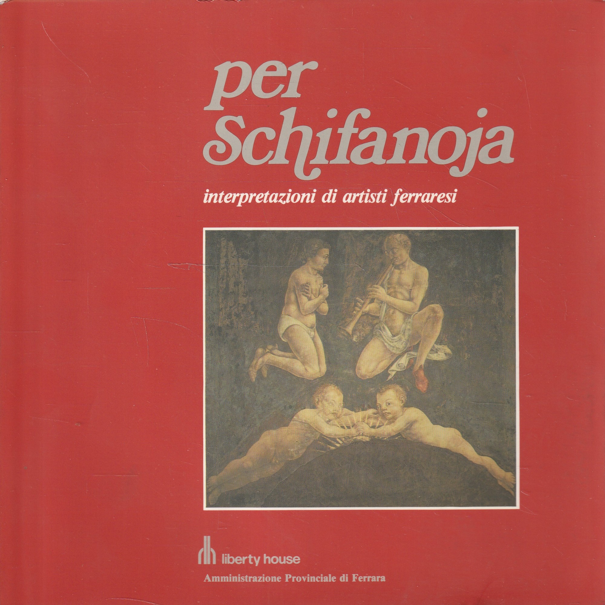 Per Schifanoja: interpretazioni di artisti ferraresi