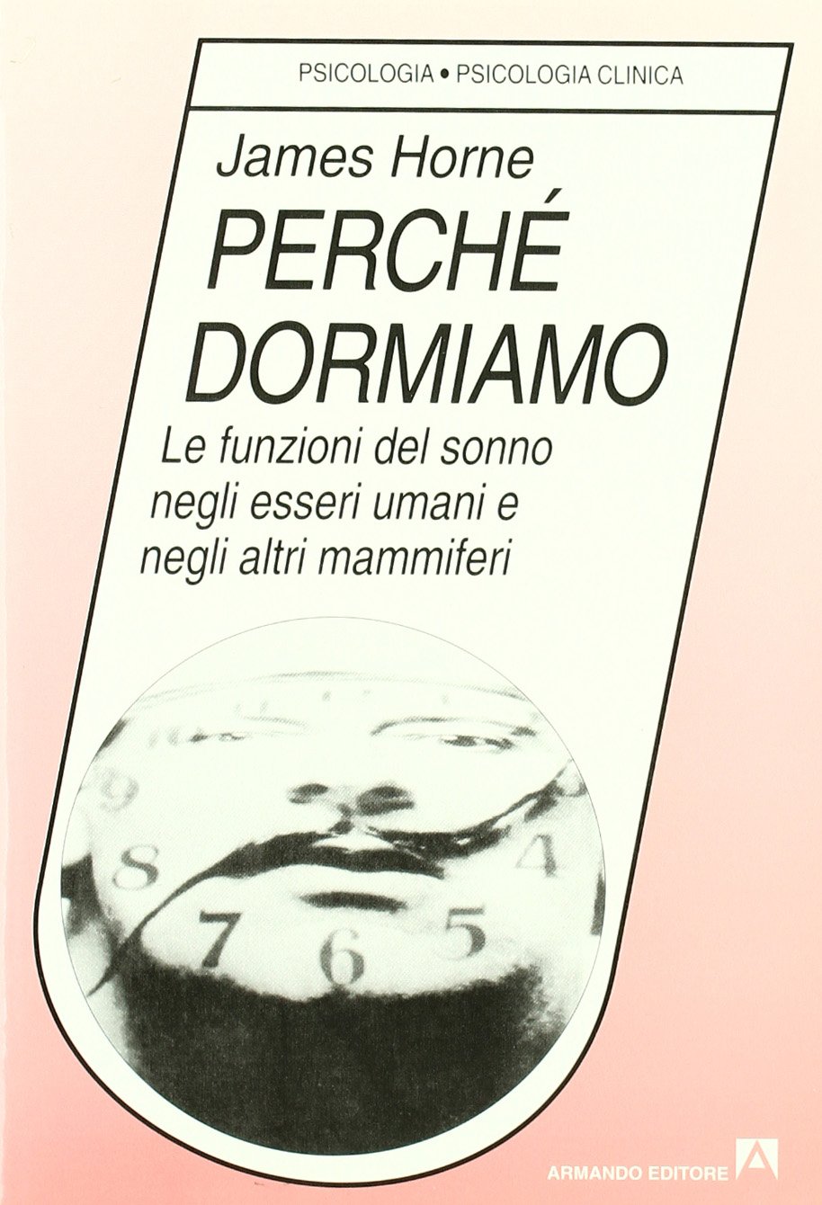 Perché dormiamo. Le funzioni del sonno negli esseri umani e …