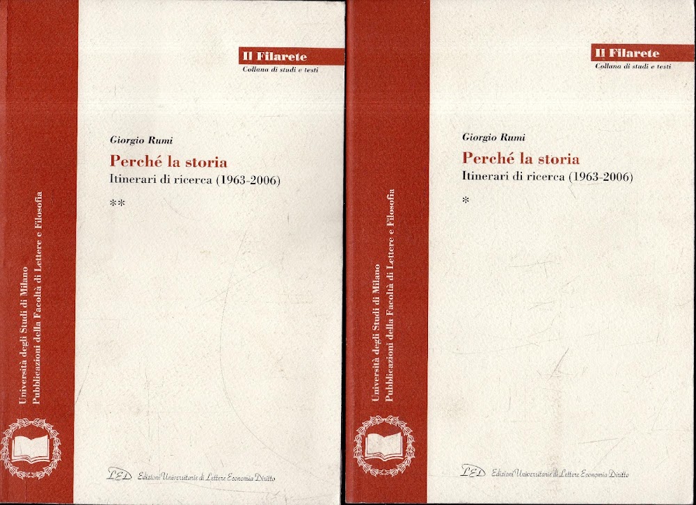 Perché la storia : itinerari di ricerca (1963-2006). Vol I-II