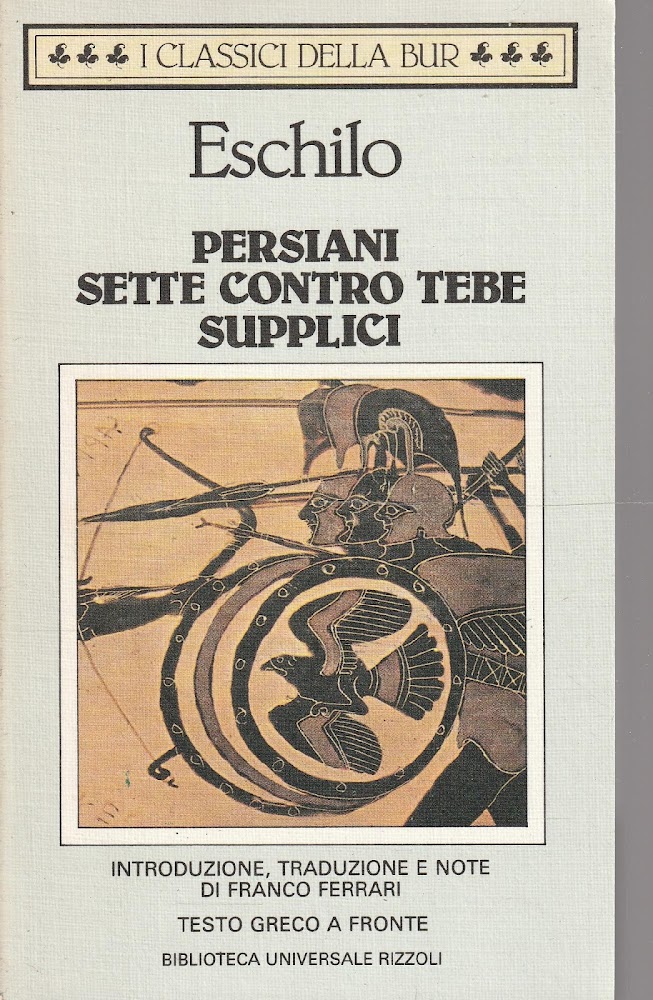 Persiani ; Sette contro Tebe ; Supplici