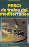 PESCI DA TRAINA DEL MEDITERRANEO