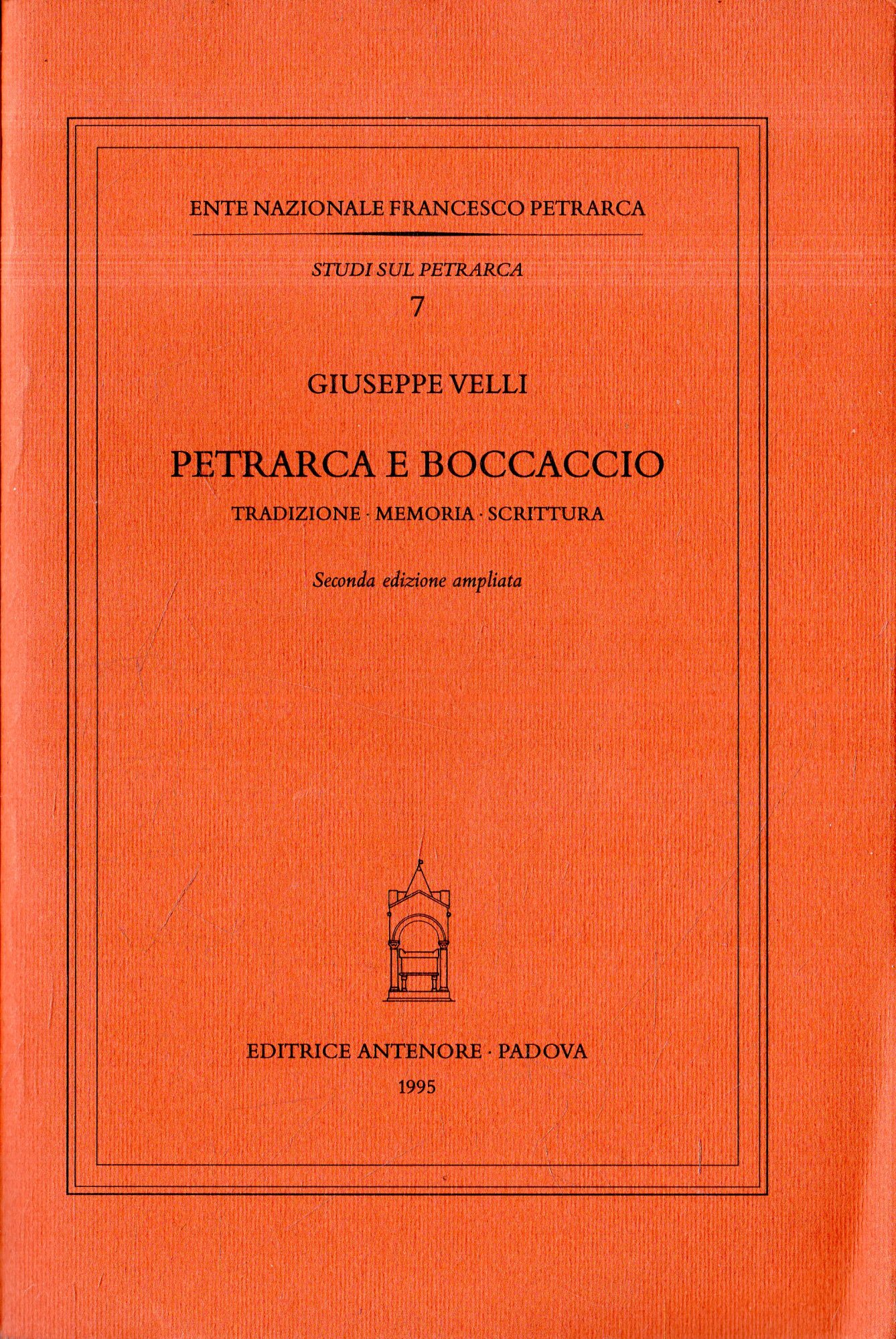 Petrarca e Bocaccio. Tradizione Memoria Scrittura