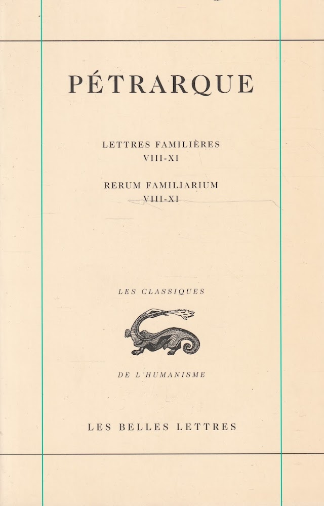 Pétrarque. Lettres familières. Tome 3 Livres 8-11