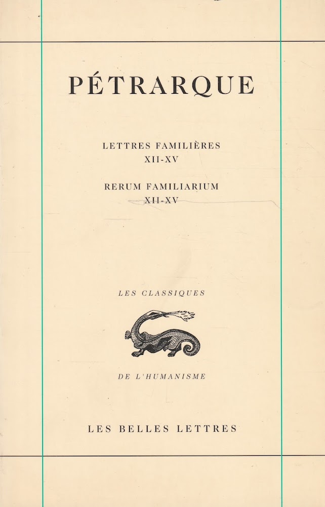 Pétrarque. Lettres familières. Tome 4 Livres 12-15
