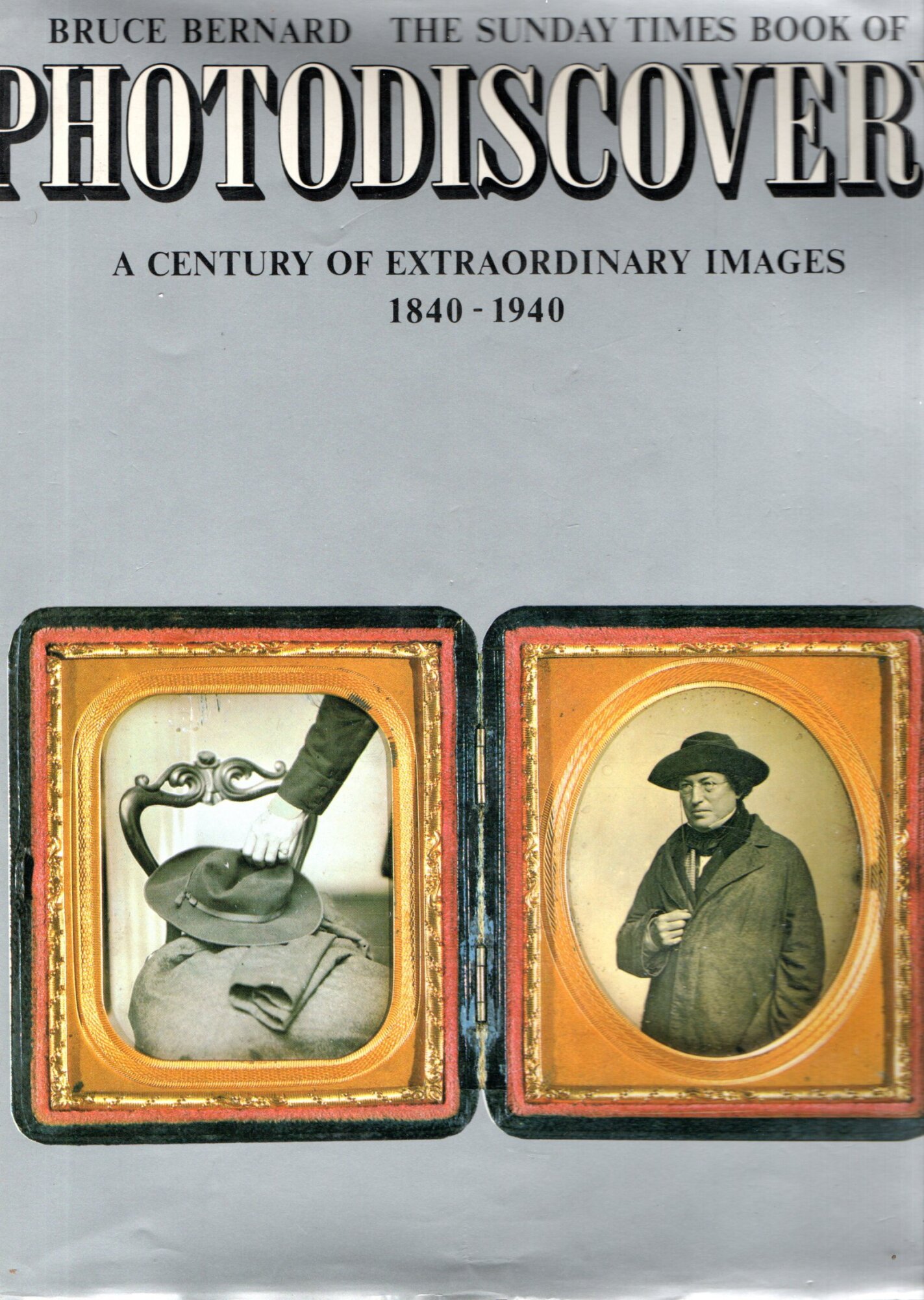 Photodiscovery : A century of extraordinary images 1840-1940