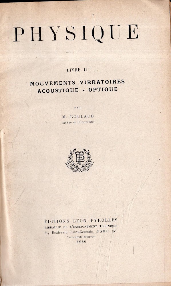 Physique. Livre II: Mouvements Vibratoires, Acoustique, Optique.