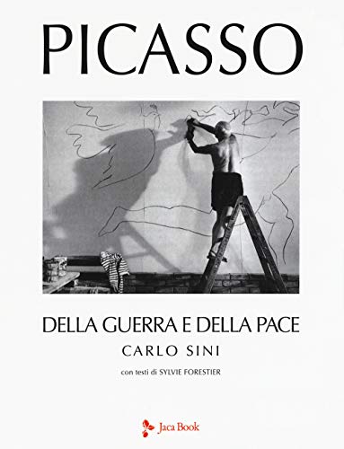 Picasso : della pace e della guerra