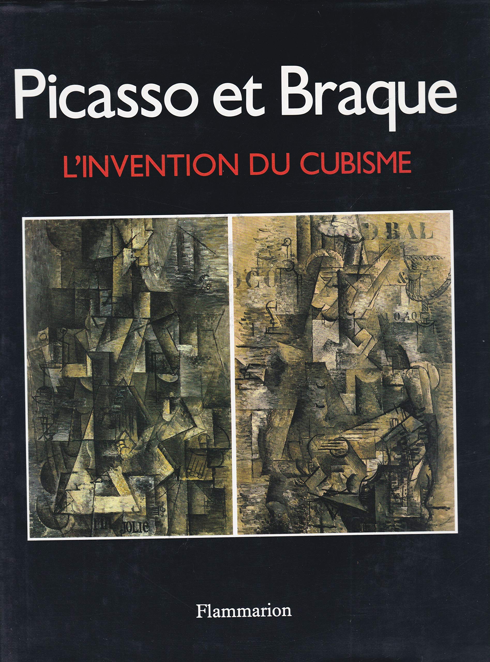 Picasso et Braque: L'invention du cubisme