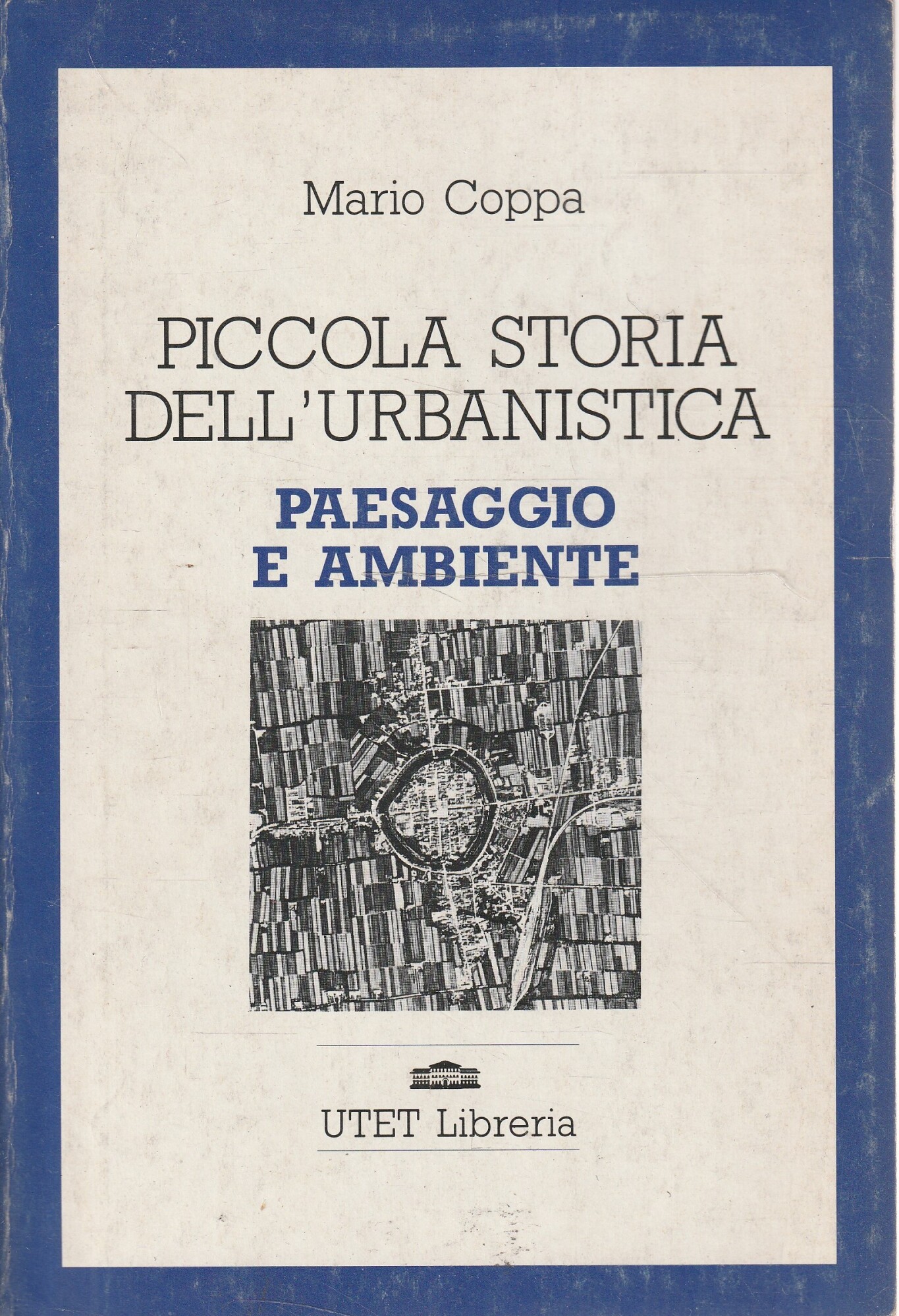 Piccola storia dell'urbanistica Vol. 2: Paesaggio e ambiente