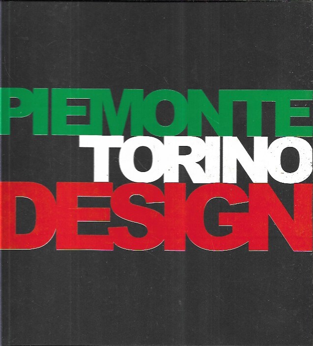 Piemonte Torino Design: cultura del progetto industriale nell'area piemontese