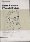 Pierre Restany. L'Eco del Futuro.