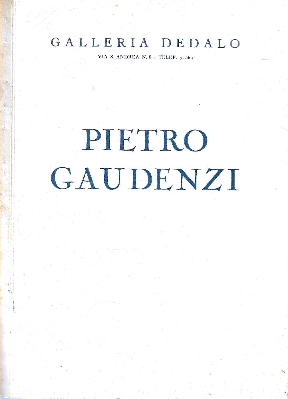 Pietro Gaudenzi. Milano - Galleria Dedalo, gennaio 1936