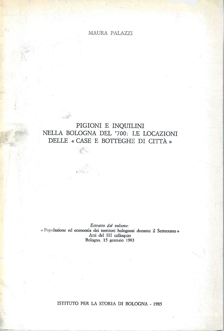 Pigioni e inquilini nella Bologna del '700: le locazioni delle …
