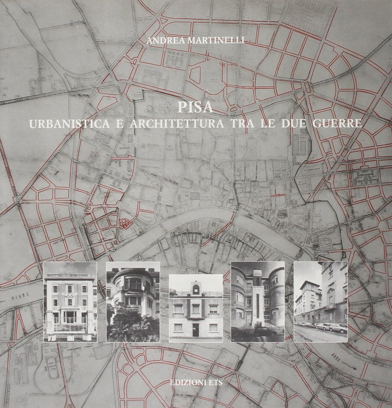 Pisa. Urbanistica e architettura tra le due guerre