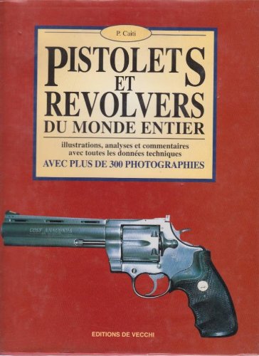 Pistolets et revolvers du monde entier