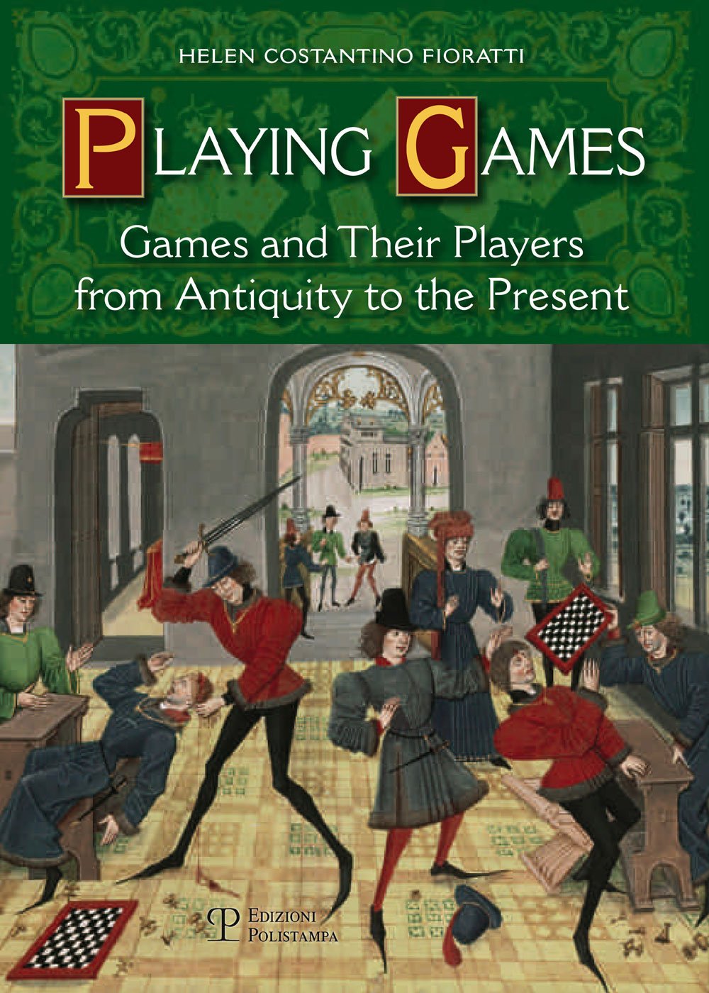 Playing games. Games and their players from antiquity to the …