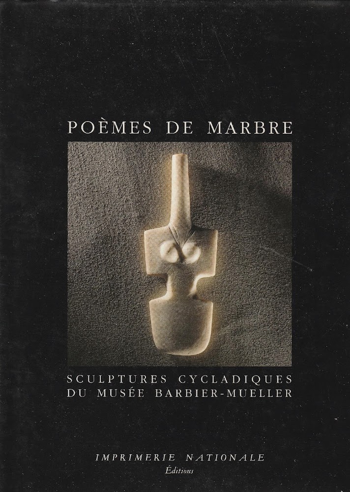 Poèmes de marbre. Sculptures cycladiques du musée barbier-mueller