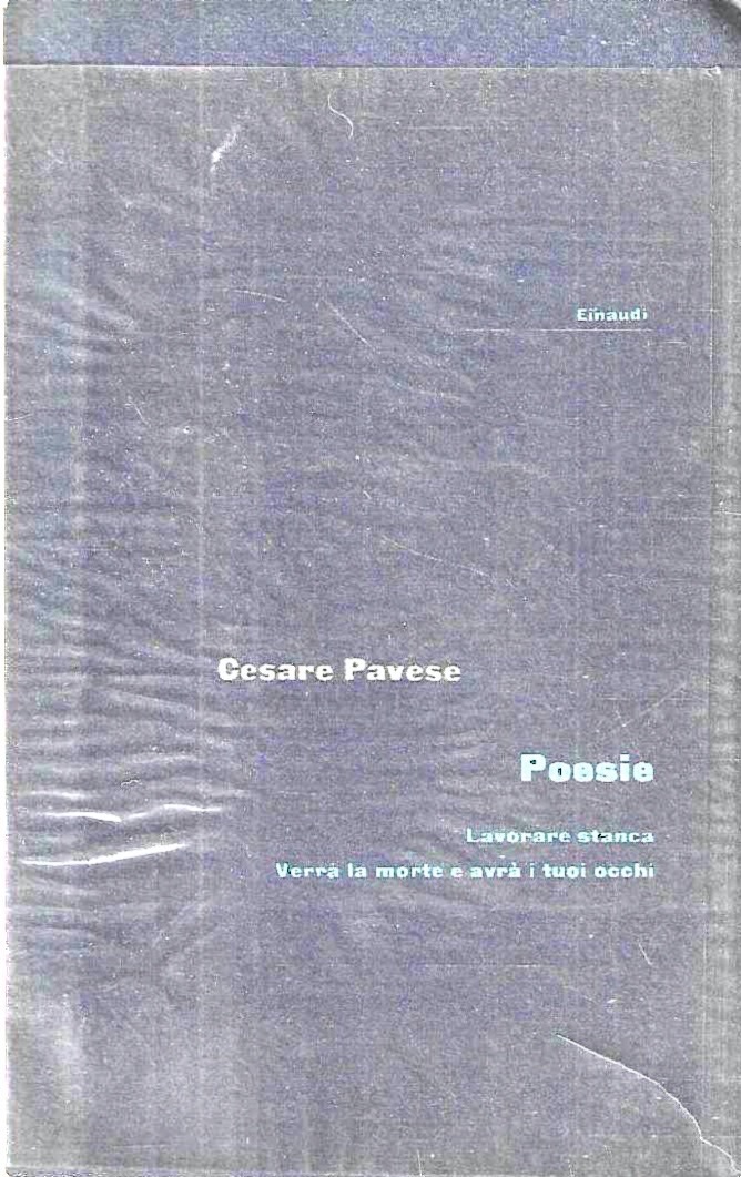 Poesie: Lavorare stanca - Verrà la morte e avrà i …
