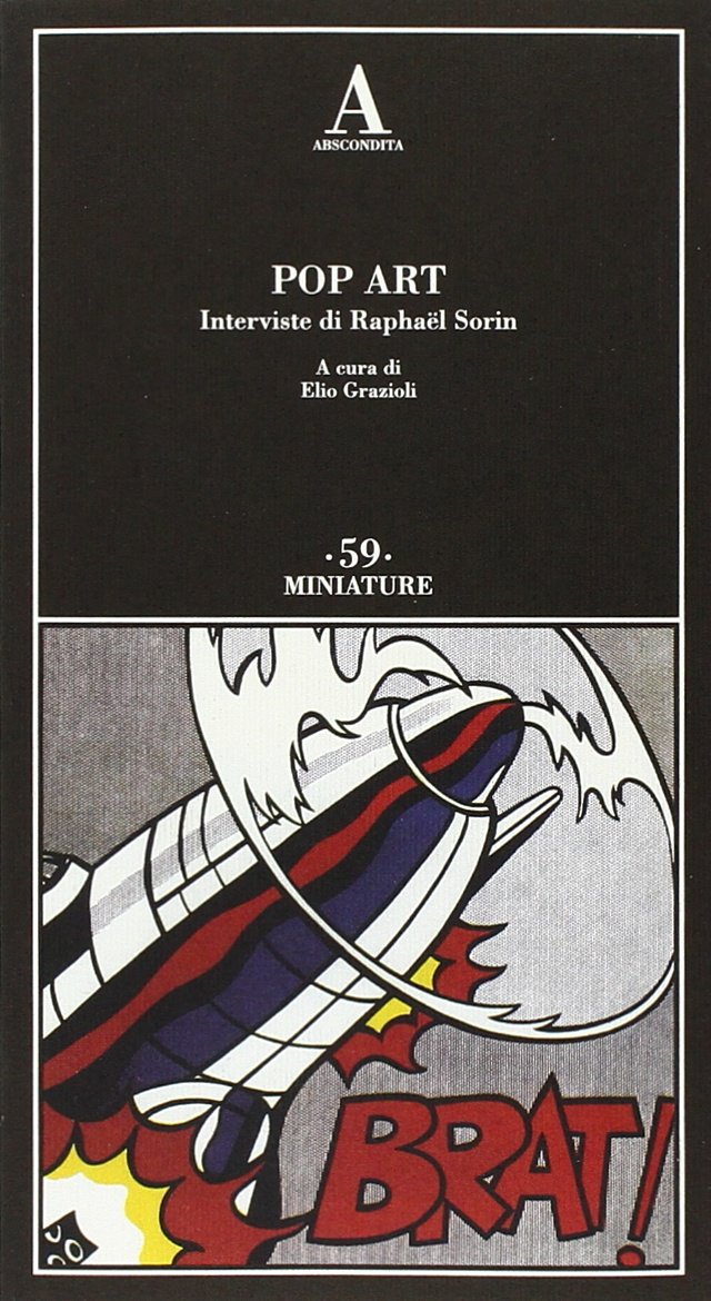 Pop art. Interviste di Raphaël Sorin. Ediz. illustrata