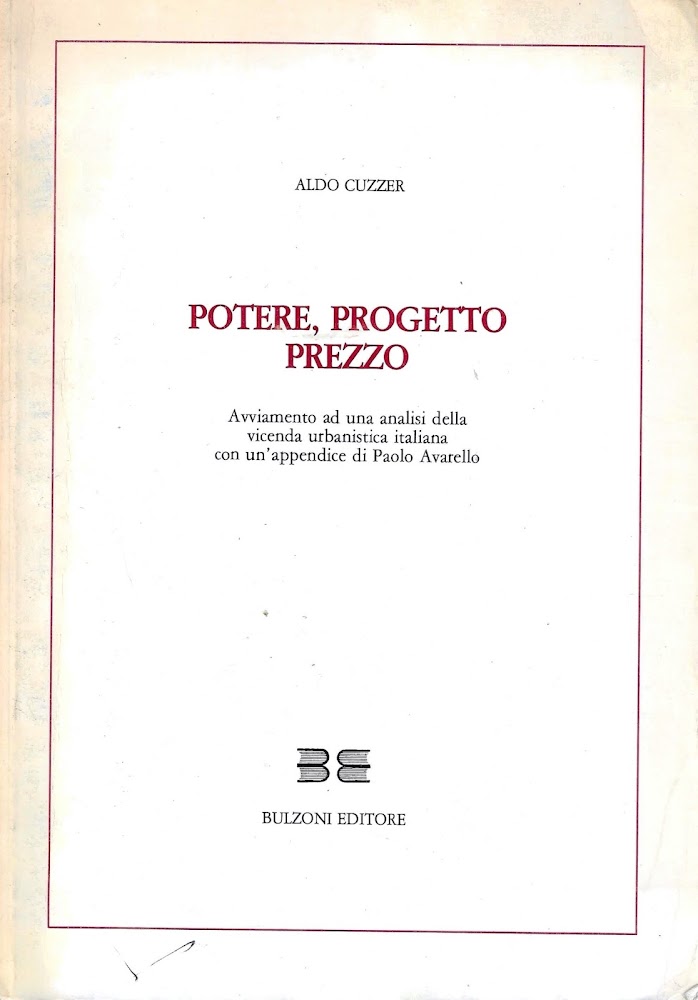 Potere, progetto, prezzo. Avviamento ad una analisi della vicenda urbanistica …