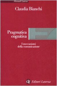 Pragmatica cognitiva. I meccanismi della comunicazione