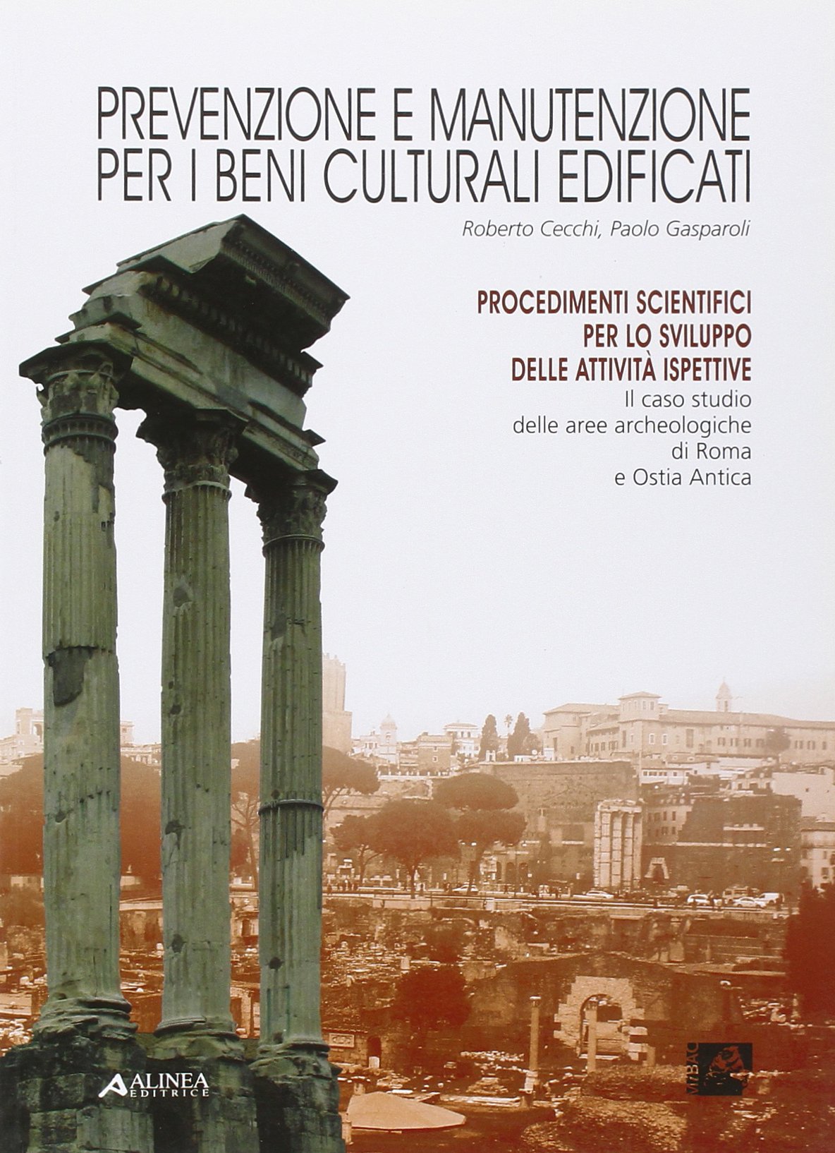 Prevenzione e manutenzione per i beni culturali edificati. Con 1 …