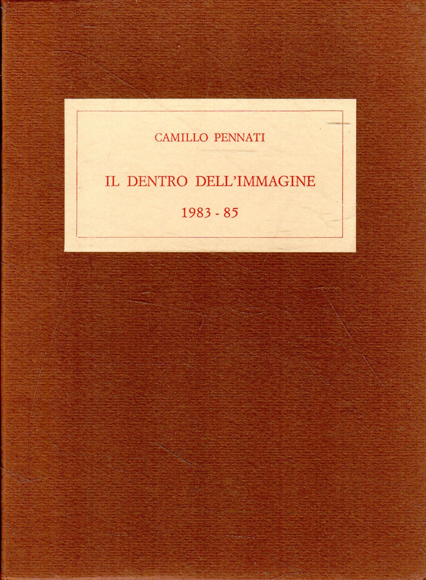 Prima edizione autografata e dedicata! Il dentro dell'immagine: 1983-85