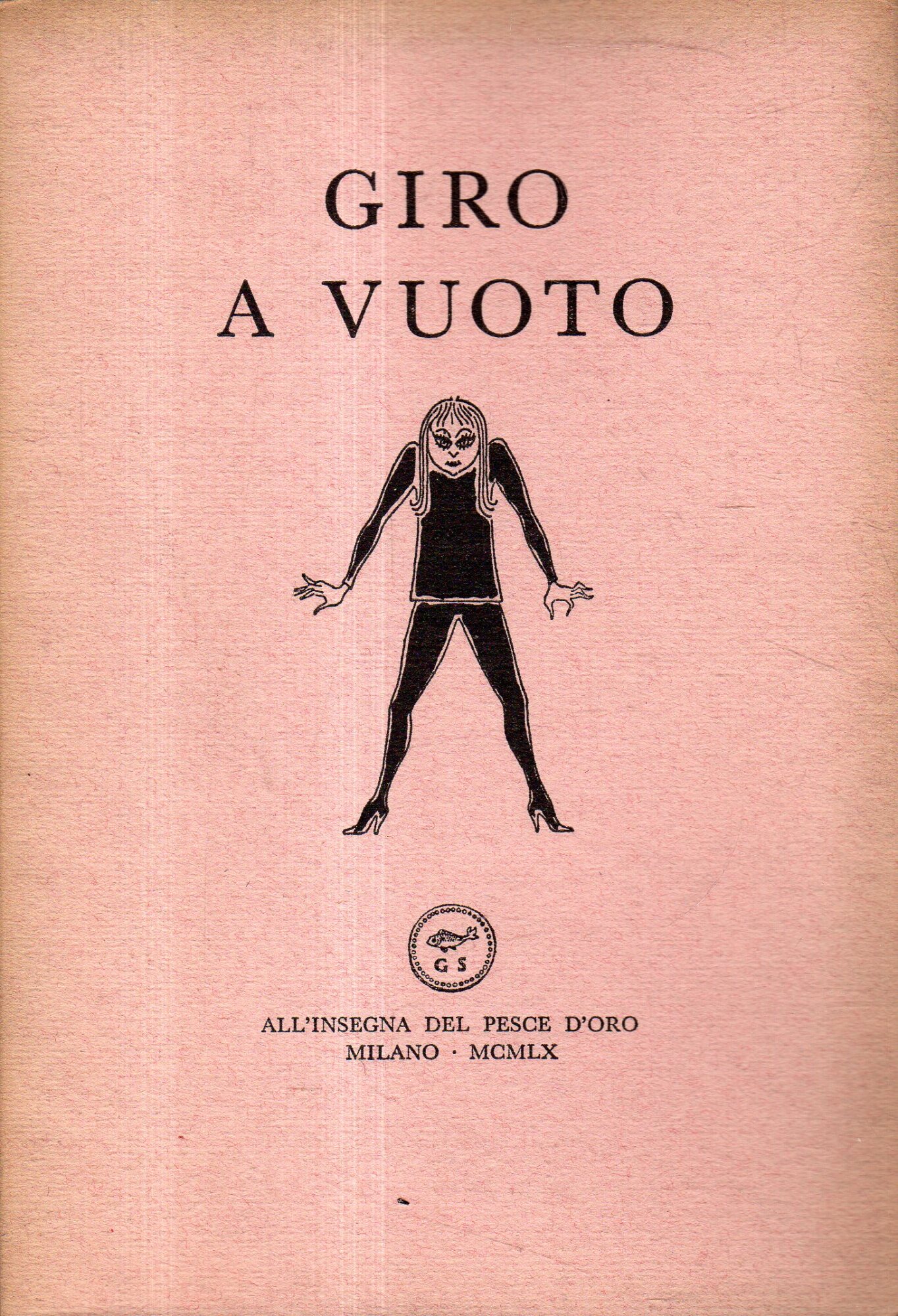 Prima edizione! Giro a vuoto : canzoni di L.Antonioni, Arbasino, …