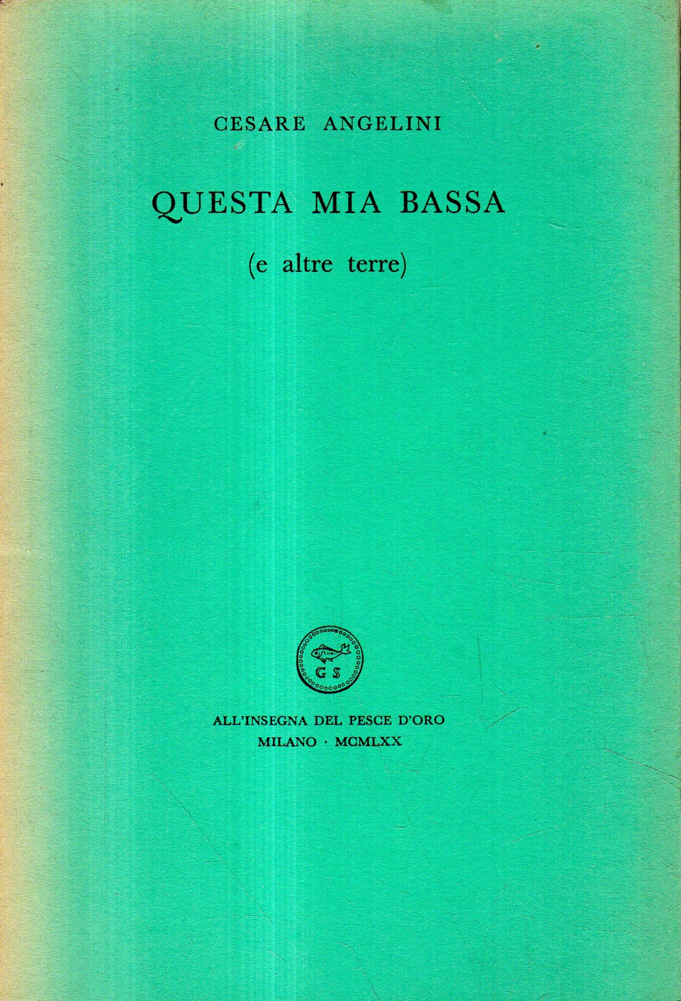 Prima edizione! Questa mia bassa (e altre terre)
