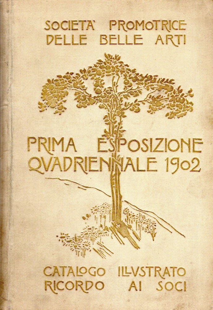 Prima Esposizione Quadriennale 1902. Catalogo Illustrato. Ricordo ai soci