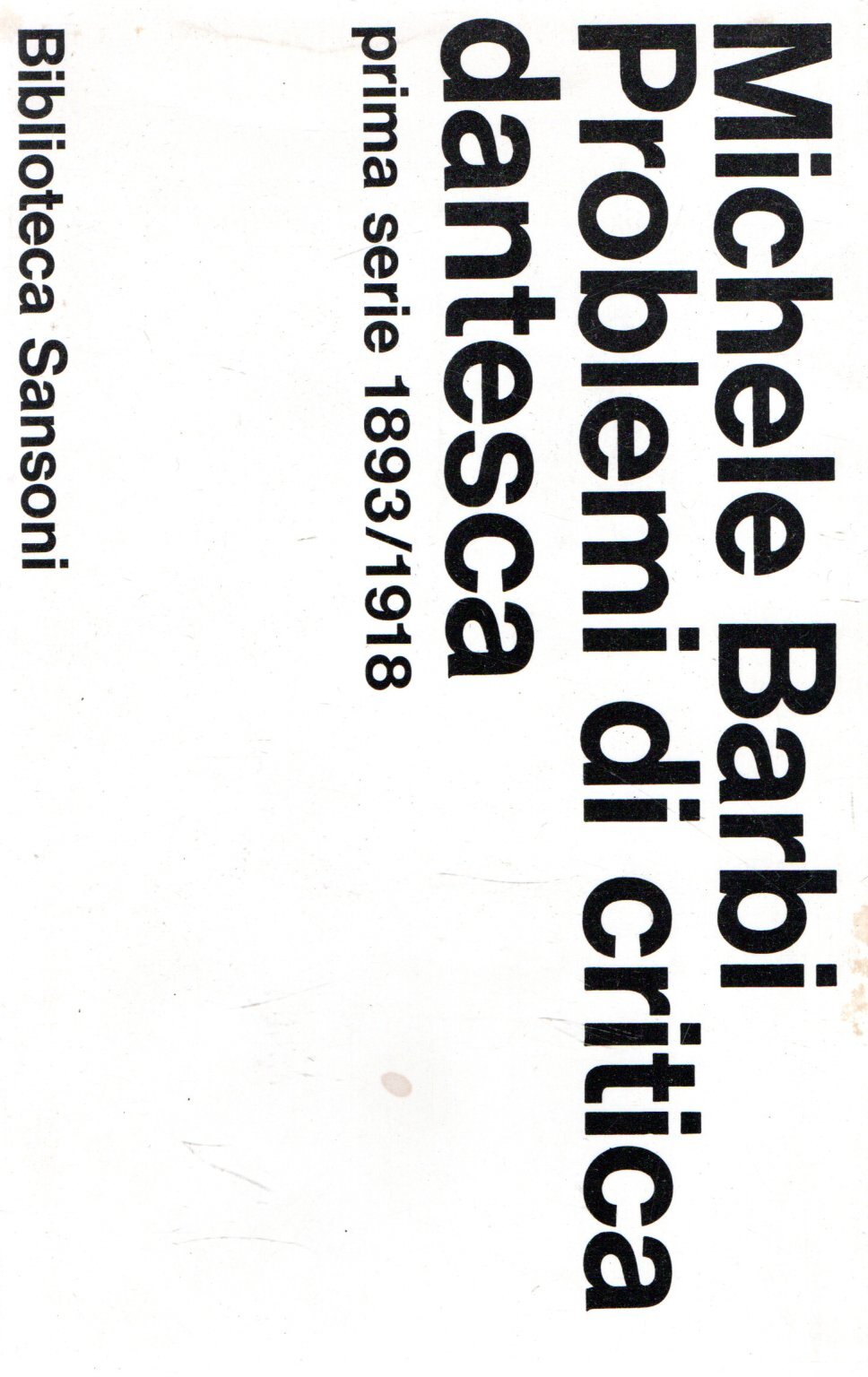 Problemi di critica dantesca : prima serie 1893/1918