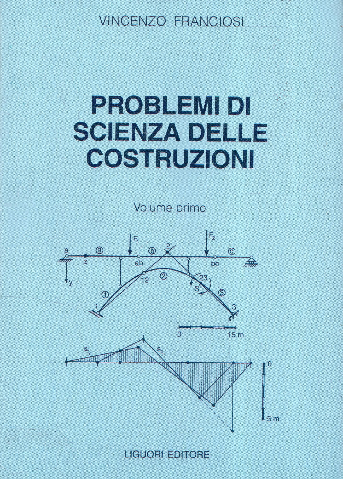 Problemi di scienza delle costruzioni (Vol. 1)