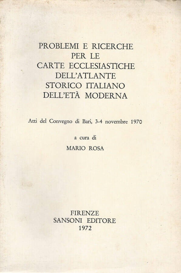 Problemi e ricerche per le carte ecclesiastiche dell'atlante storico italiano …