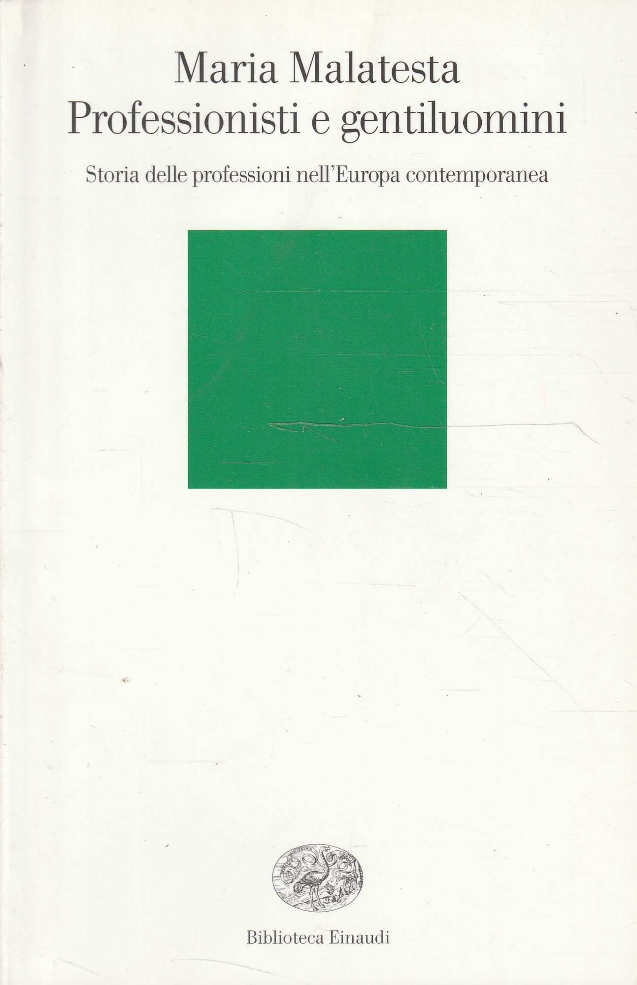 Professionisti e gentiluomini: storia delle professioni nell'Europa contemporanea