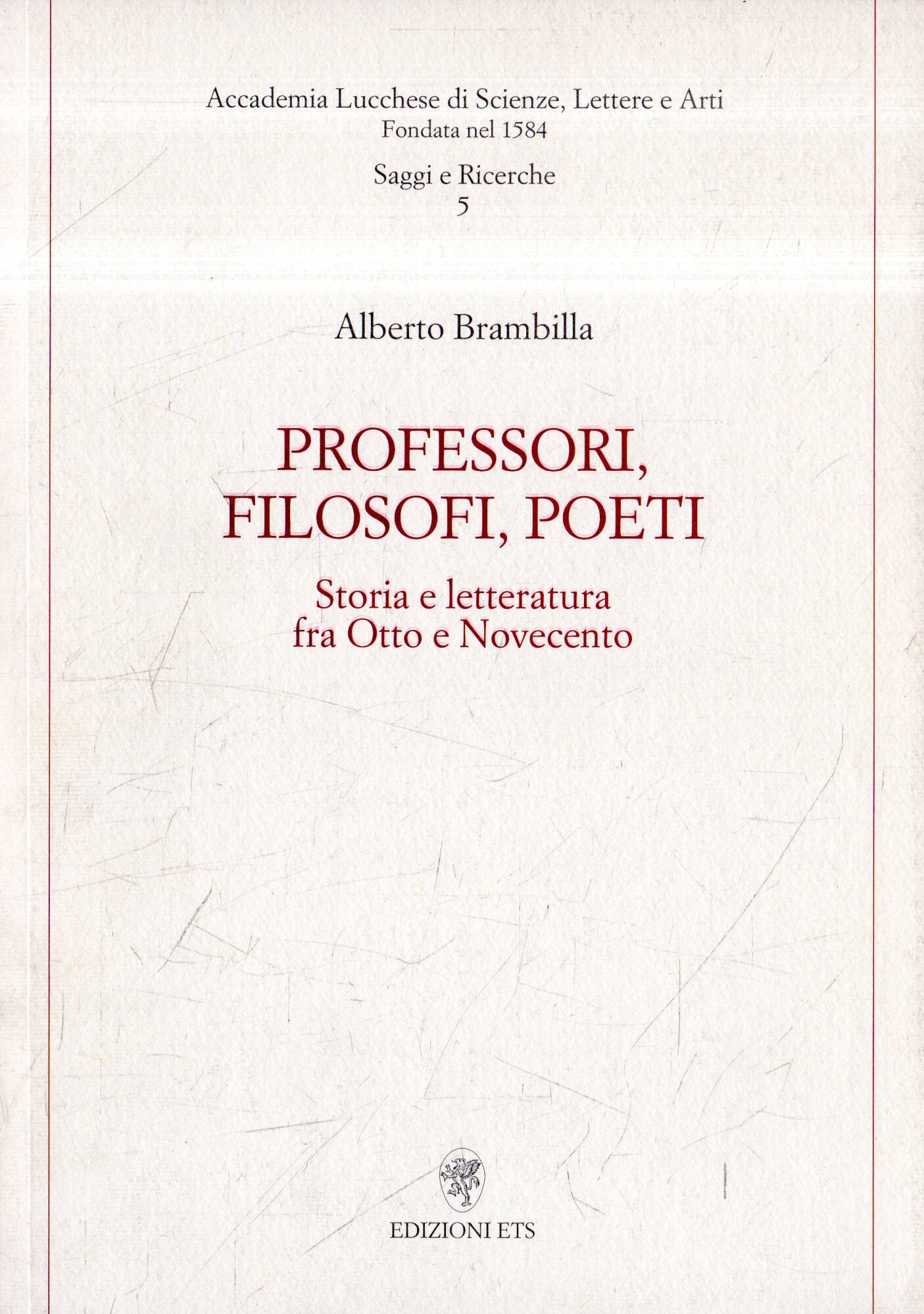 Professori, filosofi, poeti : storia e letteratura fra Otto e …