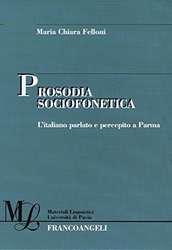 Prosodia sociofonetica. L'italiano parlato e percepito a Parma