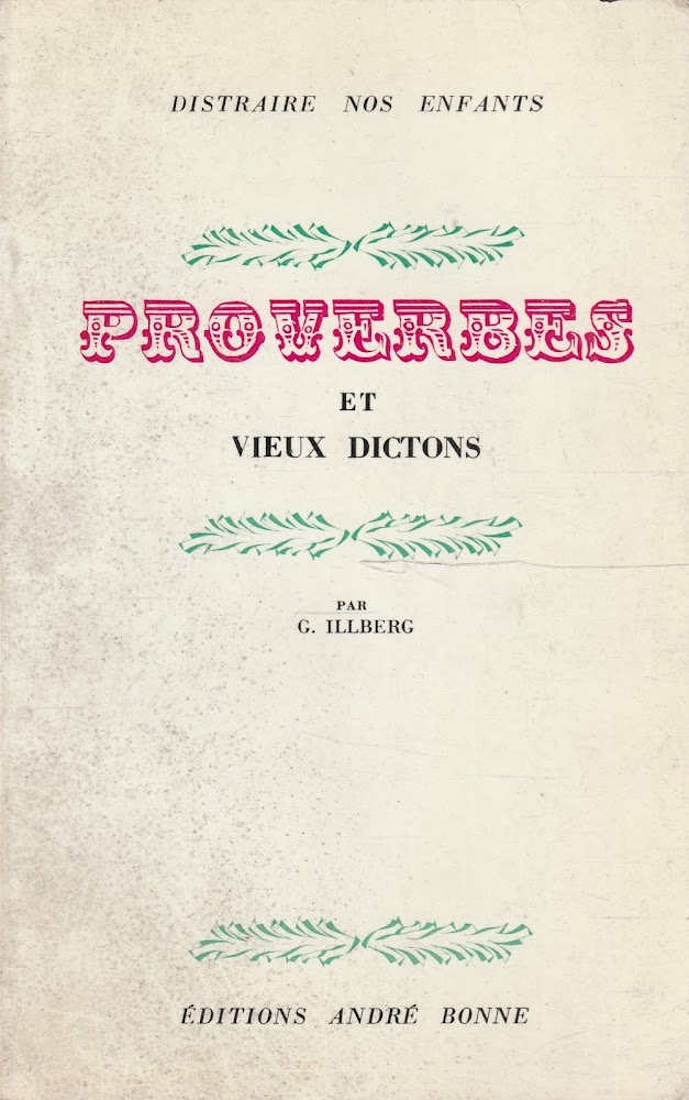 Proverbes et vieux dictons Par G. Illberg