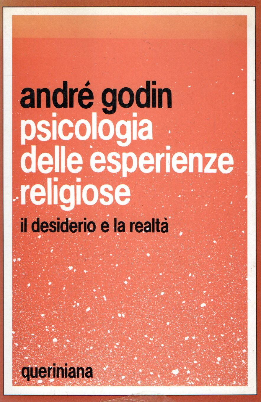 Psicologia delle esperienze religiose : Il desiderio e la realtà
