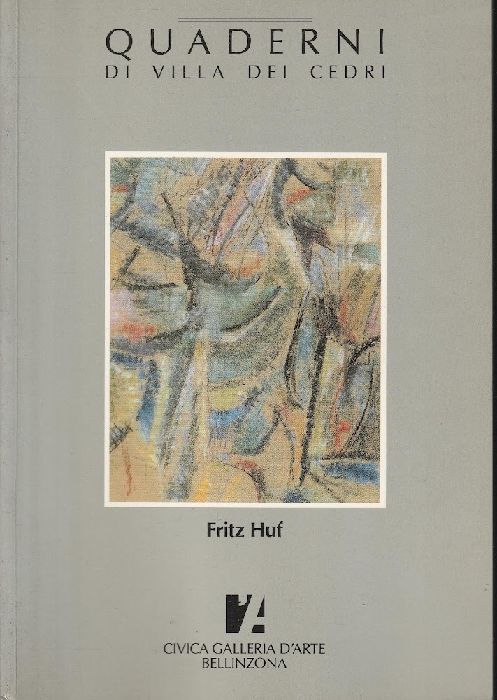Quaderni di Villa dei Cedri. Fritz Huf (1888-1970)