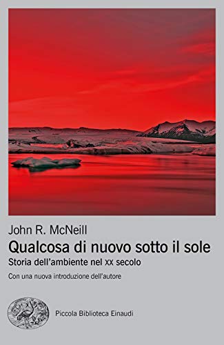 Qualcosa di nuovo sotto il sole : storia dell'ambiente nel …