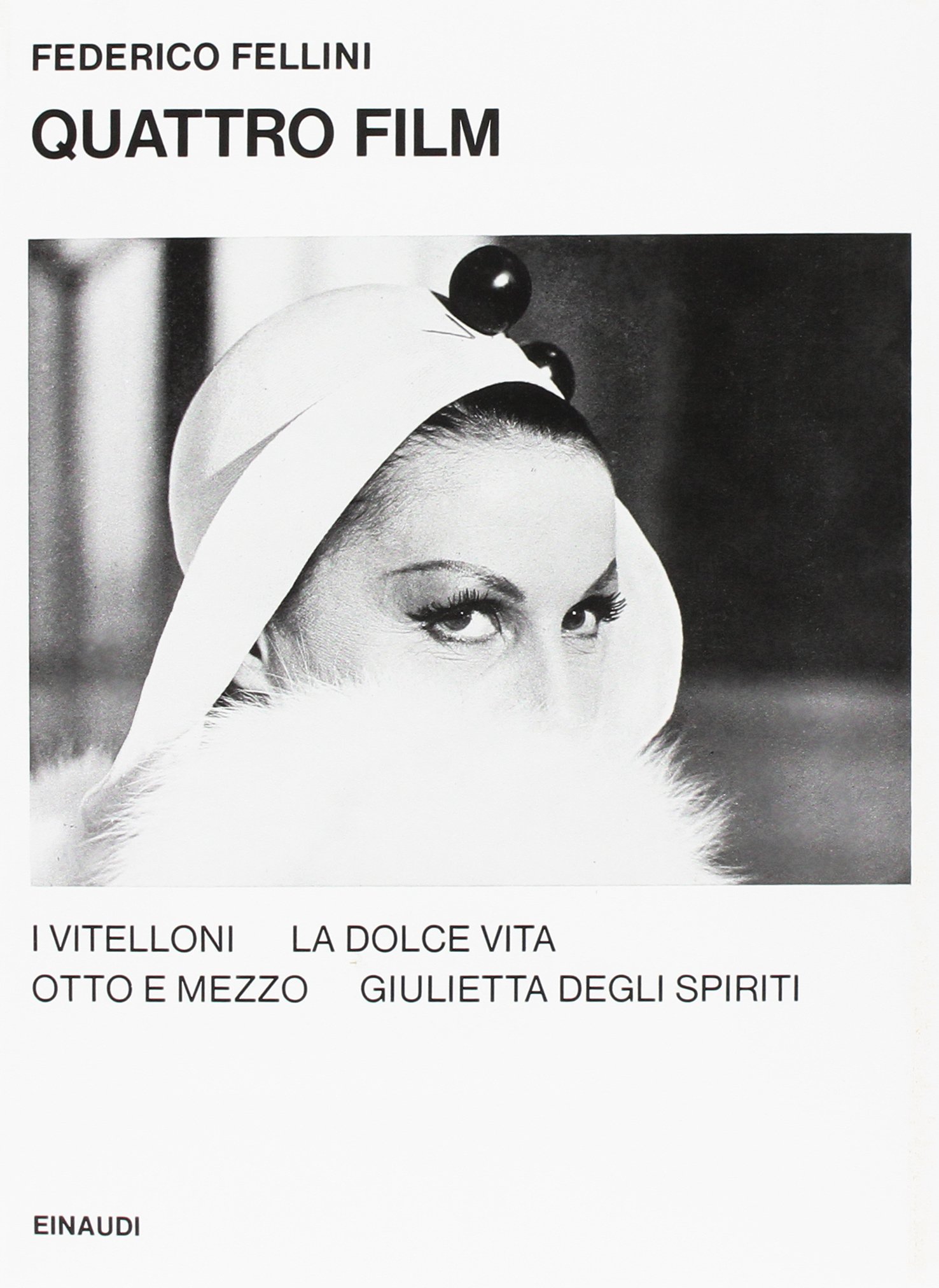 Quattro film. I vitelloni-La dolce vita-8 e mezzo-Giulietta degli spiriti
