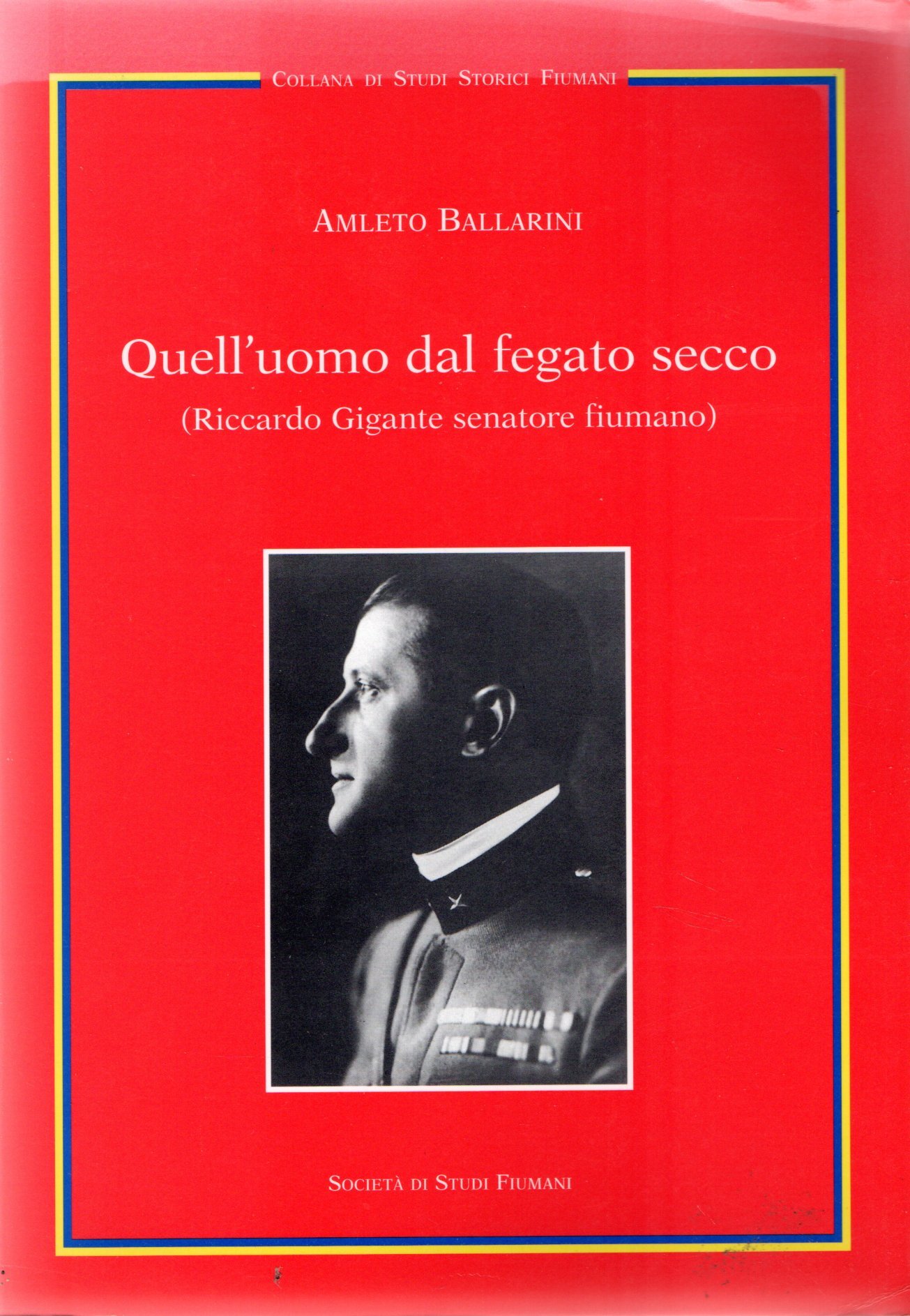 Quell'uomo dal fegato secco (Riccardo Gigante senatore fiumano)