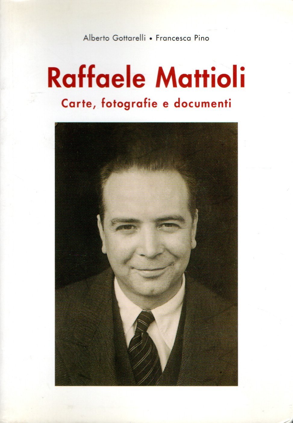 Raffaele Mattioli : Carte, fotografiche e documenti