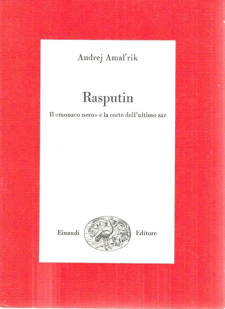 Rasputin. Il "monaco nero" e la corte dell'ultimo zar