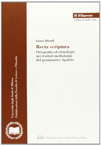 Recta scriptura : ortografia ed etimologia nei trattati mediolatini del …