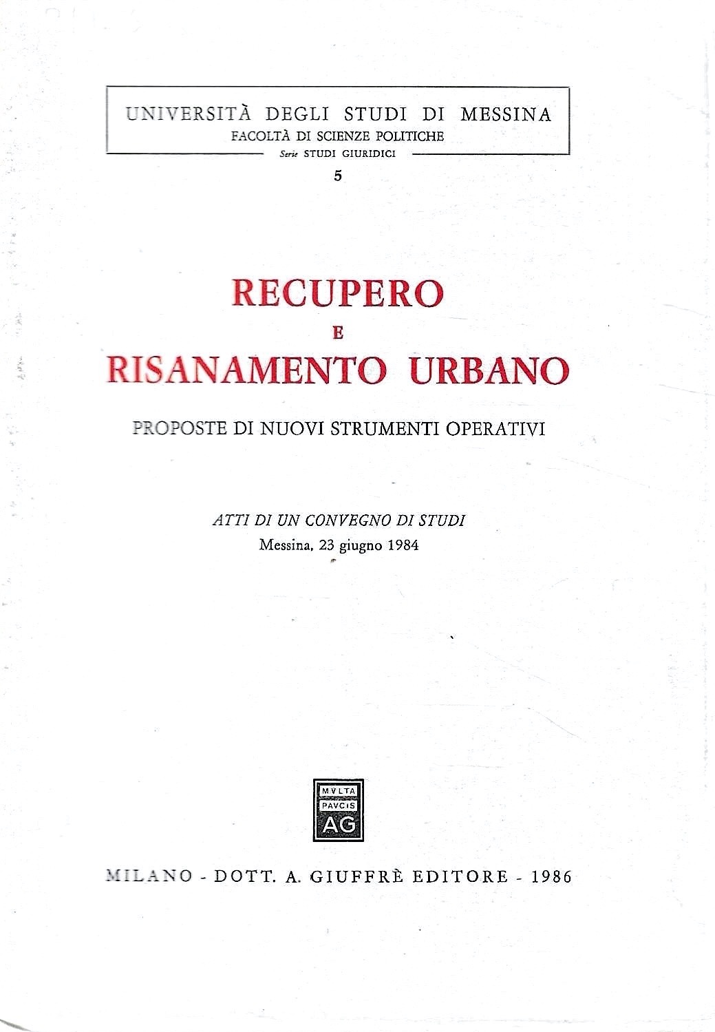 Recupero e risanamento urbano. Proposte di nuovi strumenti operativi. Atti …