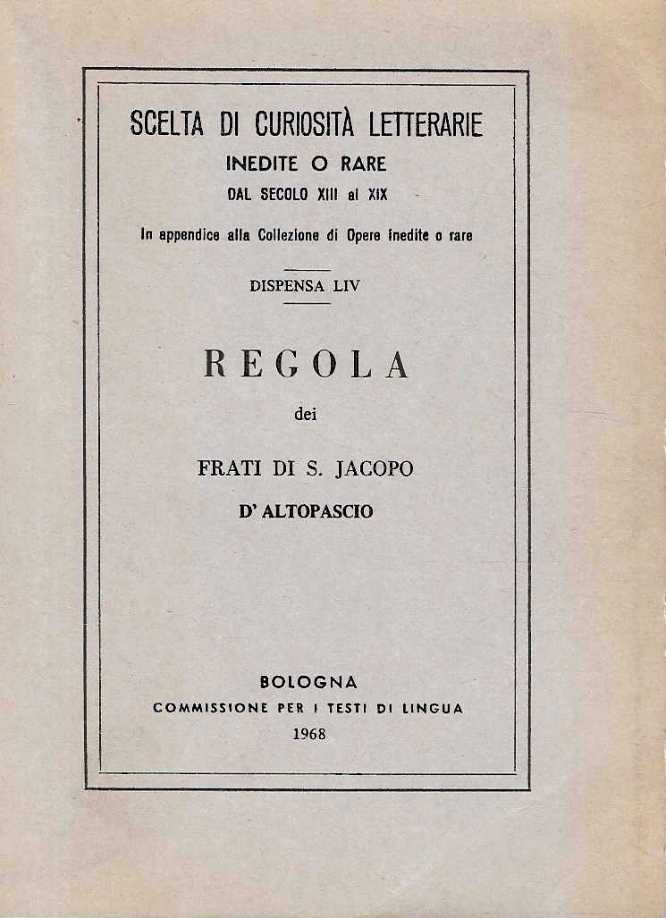 Regola dei Frati di S. Jacopo d'Altopascio (Scelta di curiosità …