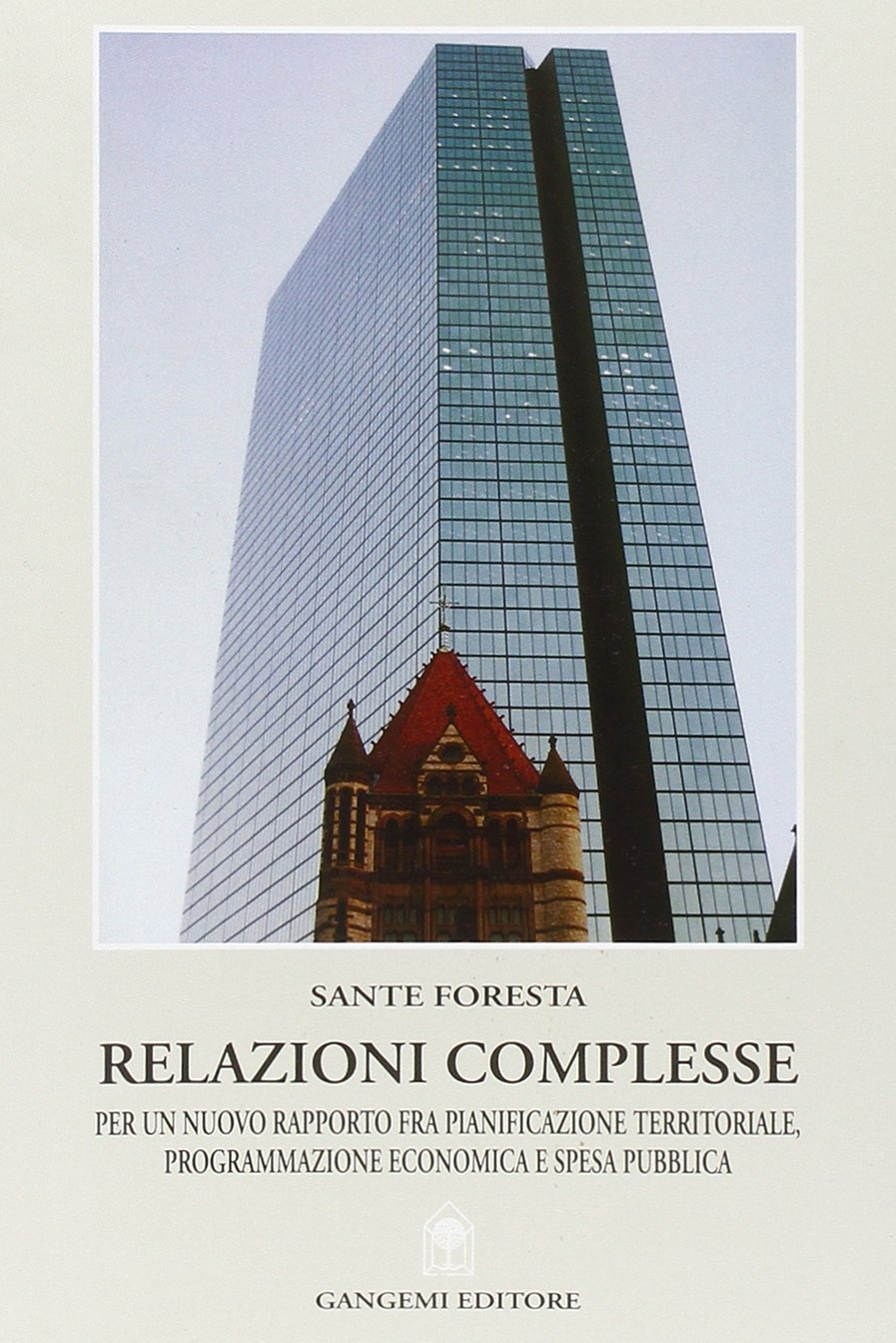 Relazioni complesse per un nuovo rapporto fra pianificazione territoriale, programmazione …