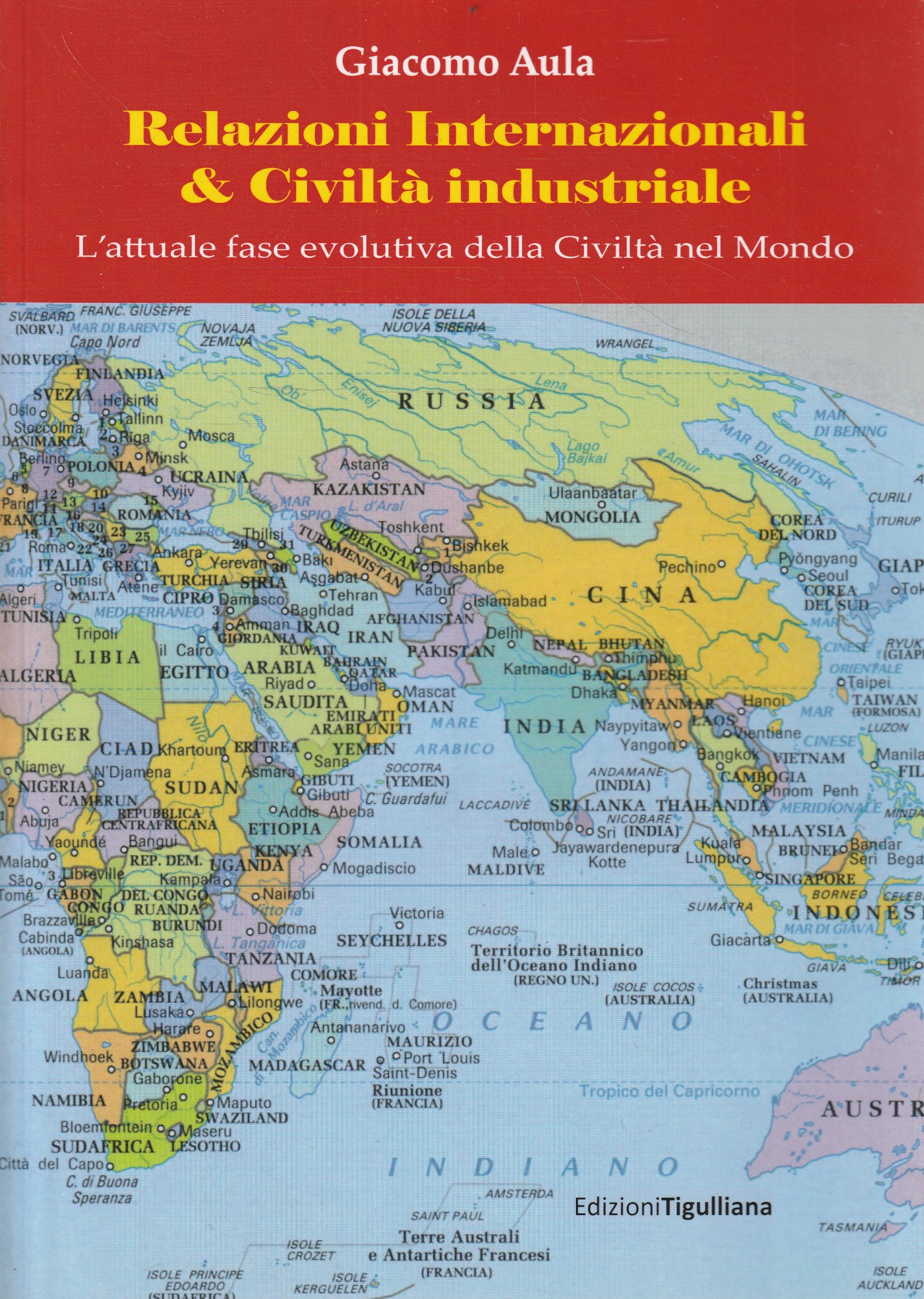 Relazioni Internazionali &amp; Civiltà industriale. L'attuale fase evolutiva della Civiltà …